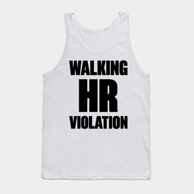 Walking HR Violation Funny Tank Top by DLEVO